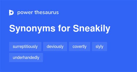 sneakily|is sneakily an adverb.